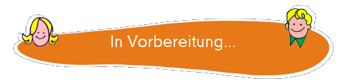 In Vorbereitung...