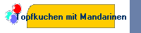 Topfkuchen mit Mandarinen