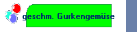 geschm. Gurkengemse