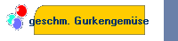 geschm. Gurkengemse